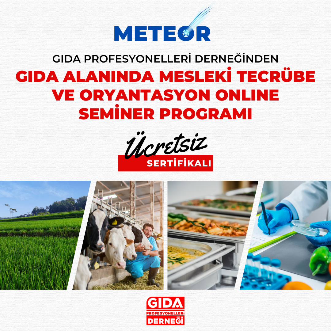 GIDA ALANINDA MESLEKİ TECRÜBE VE ORYANTASYON ONLINE SEMİNER PROGRAMI  (METEOR)